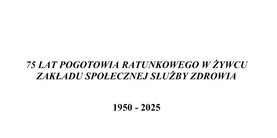 Obchody 75-lecia działalności Pogotowia Ratunkowego w Żywcu